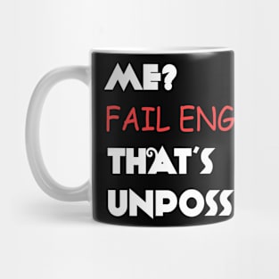 Me? Fail English? That's Unpossible! Mug